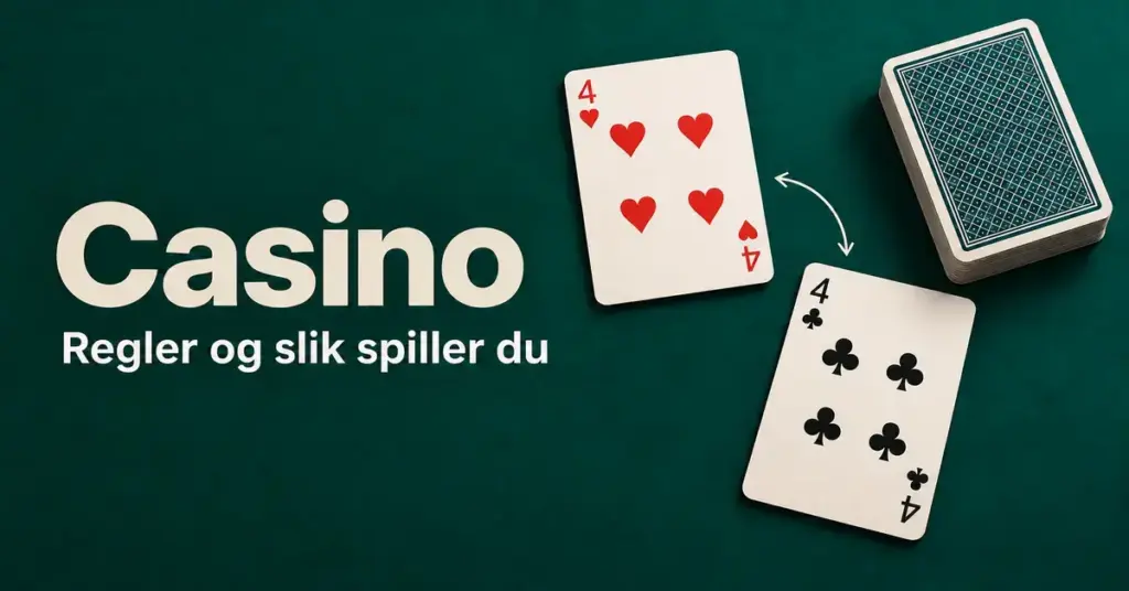Hjerter fire og kløver fire med en pil mellom kortene ved siden av en kortstokk på grønn bakgrunn med teksten «Casino – Regler og slik spiller du».