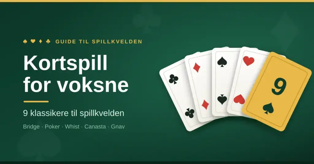 Grafikk på mørkegrønn bakgrunn med en vifte av spillkort i kløver, ruter, spar og hjerter samt et gult kort med tallet 9, ved siden av teksten «Kortspill for voksne – 9 klassikere til spillkvelden».